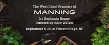 MANNING to Make West Coast Premiere at Crowded Fire Theater in San Francisco