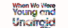 WHEN WE WERE YOUNG AND UNAFRAID Will Open at Detroit Repertory Theatre