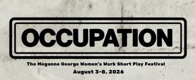 OCCUPATION: WOMEN'S WORK SHORT PLAY FESTIVAL to Return for 18th Annual Edition at NPTC