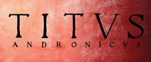 TITUS ANDRONICUS to Open at Black Forest Inn With The Birth Play Project