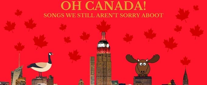 OH CANADA: SONGS WE STILL AREN'T SORRY ABOOT Will Come to 54 Below