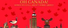 OH CANADA: SONGS WE STILL AREN'T SORRY ABOOT Will Come to 54 Below