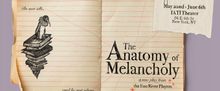 THE ANATOMY OF MELANCHOLY To Play IATI Theater This Spring