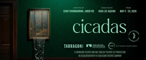 CICADAS Will Have Toronto Premiere At Tarragon Theatre