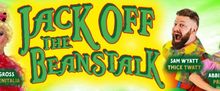 JACK OFF THE BEANSTALK to Open at Scala London as Adults-Only Pantomime