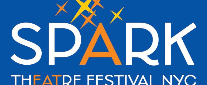 Emerging Artists Theatre Accepting Submissions for SPARK THEATRE FESTIVAL NYC