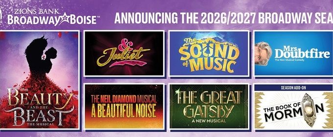 & JULIET, MRS. DOUBTFIRE, and More Set For Broadway in Boise 2026-27 Season