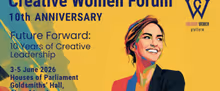 Global Female Leaders Gather In London For 10th Anniversary Creative Women Forum