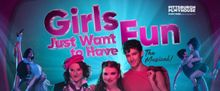 Full Cast Set for GIRLS JUST WANT TO HAVE FUN World Premiere in Pittsburgh