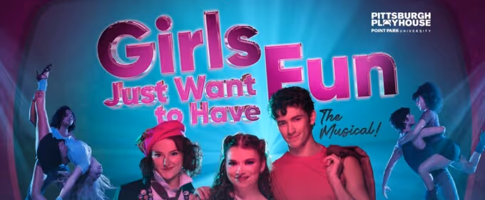 Full Cast Set for GIRLS JUST WANT TO HAVE FUN World Premiere in Pittsburgh Photo