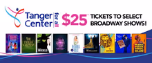 Tanger Center to Launch Digital Lottery for $25 Broadway Tickets
