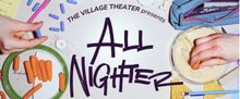 ALL NIGHTER Set To Open Second Season At The Village Theatre