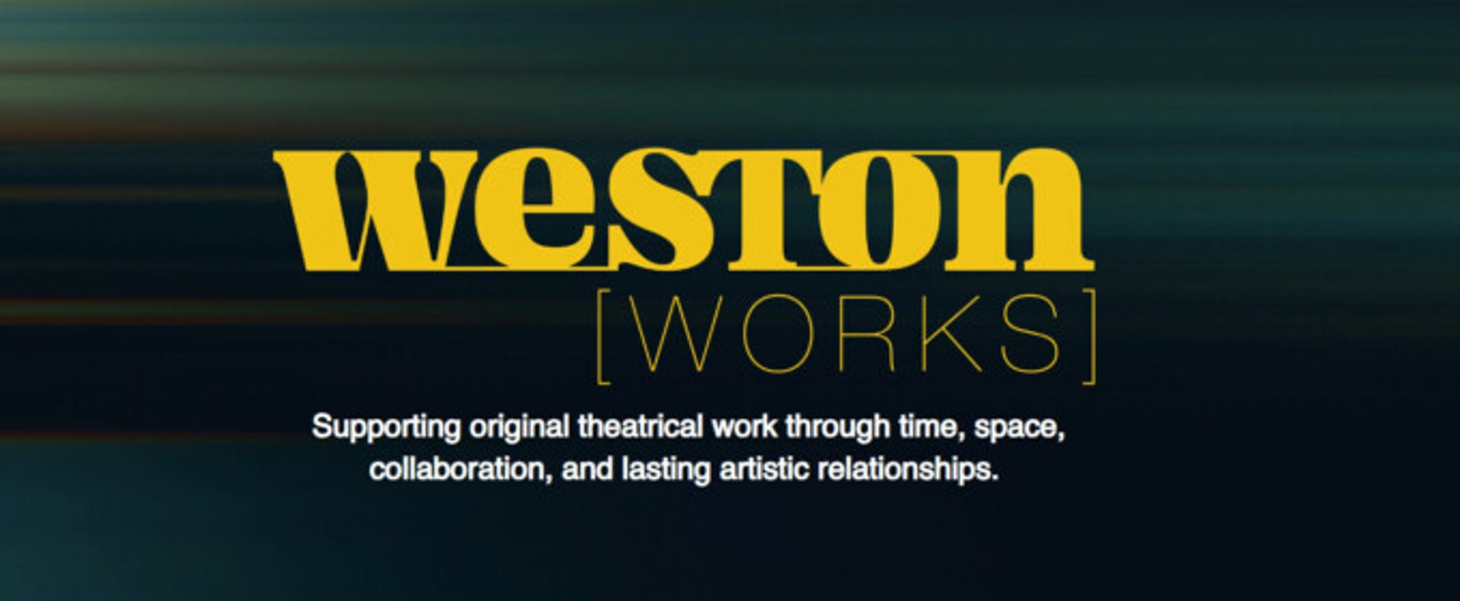 Weston Theater Company Launches WESTON WORKS for Original Theater