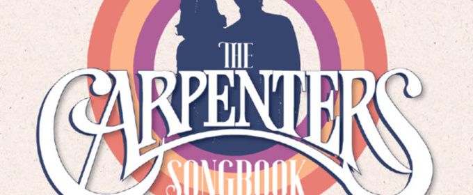 THE CARPENTERS SONGBOOK to Play Harris Center In December