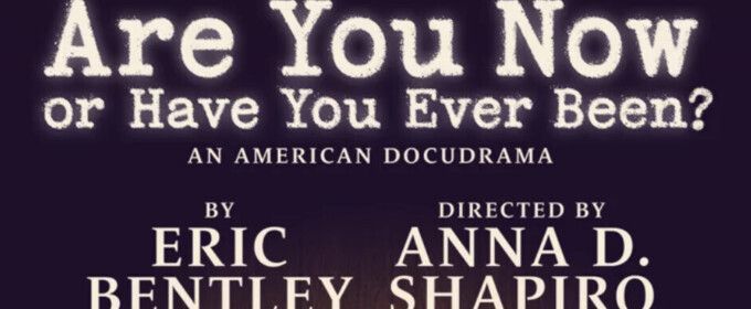 ARE YOU NOW OR HAVE YOU EVER BEEN? to Open at Arena Stage This Fall
