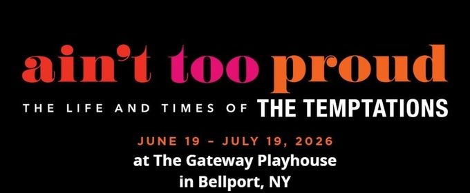 AIN'T TOO PROUD to Make Regional Premiere at The Gateway Playhouse
