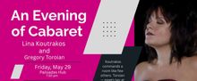 Lina Koutrakos and Gregory Toroian to Present AN EVENING OF CABARET at Palisades Hub