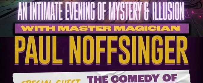 Review: MYSTERY & ILLUSION WITH PAUL NOFFSINGER at Birdie's Cabaret Theater & Lounge in North Little Rock
