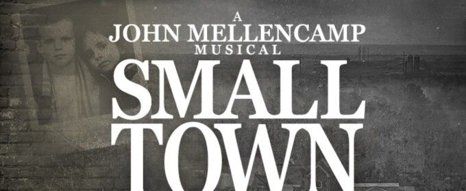 Dillon Klena, Morgan Higgins, and More Will Lead SMALL TOWN: A JOHN MELLENCAMP MUSICAL at Ogunquit Playhouse