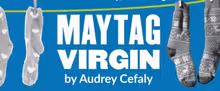 MAYTAG VIRGIN to Open at Kitchen Theatre Company