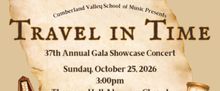 TRAVEL IN TIME Gala Showcase Concert to Benefit Cumberland Valley School of Music