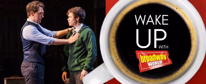 Wake Up With BroadwayWorld September 4, 2025- CURSED CHILD Finds a New Cast and More