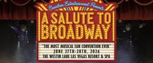 A SALUTE TO BROADWAY Fan Convention Will Come to Las Vegas