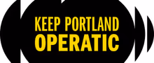 Portland Opera to Launch Phase Two of KEEP PORTLAND OPERATIC Fundraising Campaign
