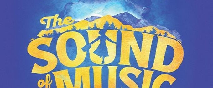 THE SOUND OF MUSIC North American Tour to Play Boch Center Wang Theatre