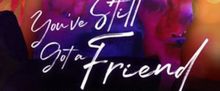 YOU'VE STILL GOT A FRIEND Musical Joins Summer Lineup at Theatre By The Sea