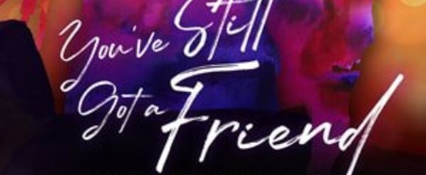 YOU'VE STILL GOT A FRIEND Musical Joins Summer Lineup at Theatre By The Sea