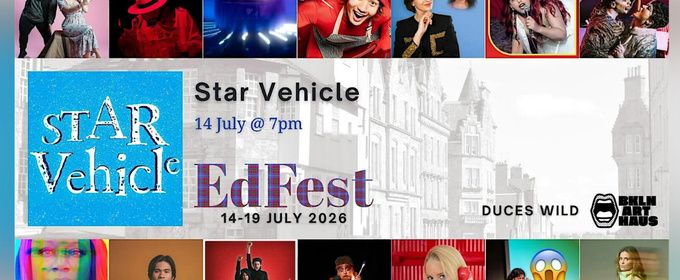 STAR VEHICLE to Make World Premiere at Edinburgh Fringe with Small Boat Productions