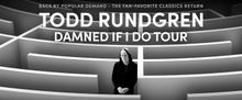 Todd Rundgren DAMNED IF I DO TOUR Comes to Patchogue Theatre in July
