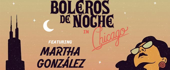 BOLEROS DE NOCHE to Return to Chicago for Hispanic Heritage Month