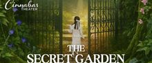 THE SECRET GARDEN to Close Cinnabar Theater 53rd Season