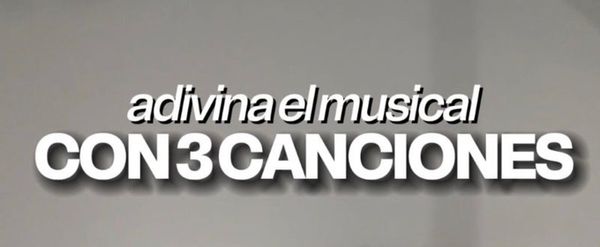 TV: ¿Eres capaz de adivinar el musical con solo tres canciones?