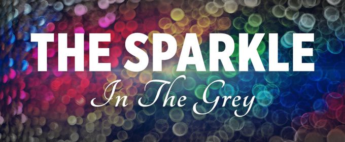 THE SPARKLE IN THE GREY Opens at Chain Theatre One-Act Festival