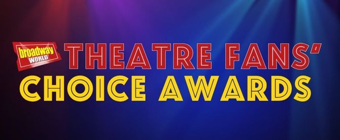 Voting Now Open for the 2026 Theater Fans' Choice Awards