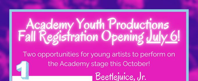 Academy Youth Productions Fall Registration Will Open in July