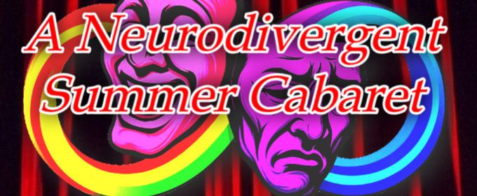 NEURODIVERGENT SUMMER CABARET to Launch Annual Fundraiser at The Green Room 42