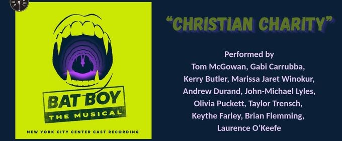 Exclusive Listen: 'Christian Charity' From BAT BOY New York City Center Cast Recording Photo