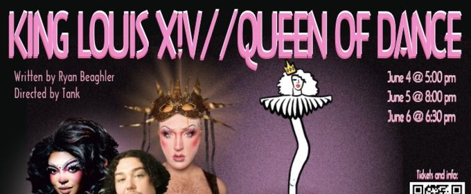 KING LOUIS X!V// QUEEN OF DANCE To Premiere At Denver Fringe