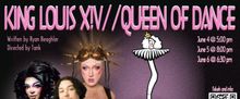 KING LOUIS X!V// QUEEN OF DANCE To Premiere At Denver Fringe
