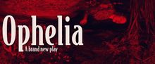 OPHELIA to Play Etcetera Theater in Camden, Presented by TheArchive