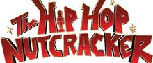 THE HIP HOP NUTCRACKER to Play The Fabulous Fox in St. Louis