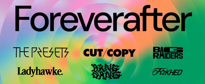 FOREVERAFTER Festival to Feature The Presets, Cut Copy, Ladyhawke & More