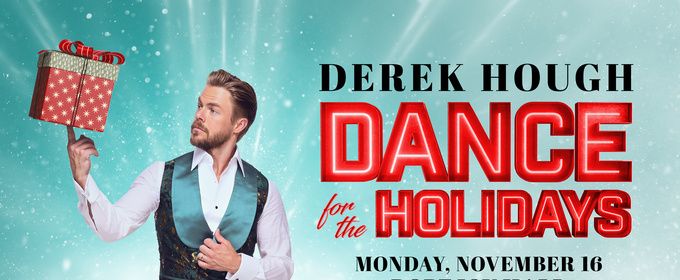 DEREK HOUGH DANCE FOR THE HOLIDAYS Tour to Make Multi-City Debut This Fall Photo