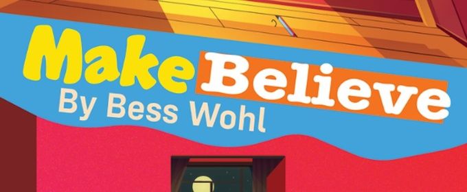 MAKE BELIEVE by Bess Wohl to Open at Know Theatre This Fall