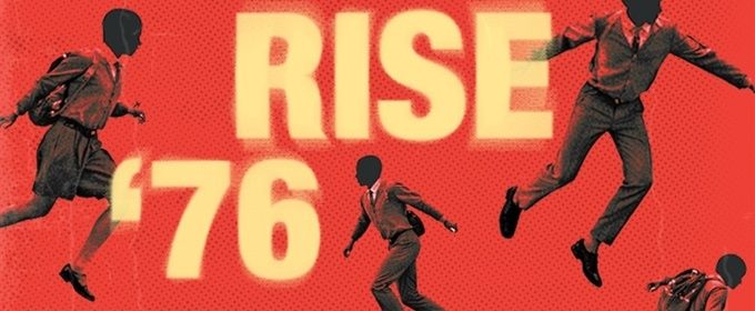 Review: RISE '76: THE STORY OF JUNE 16TH at Baxter Studio