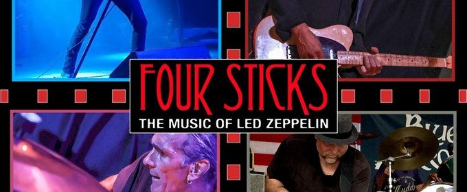 FOUR STICKS: THE MUSIC OF LED ZEPPELIN to Perform at Centenary Stage Summerfest